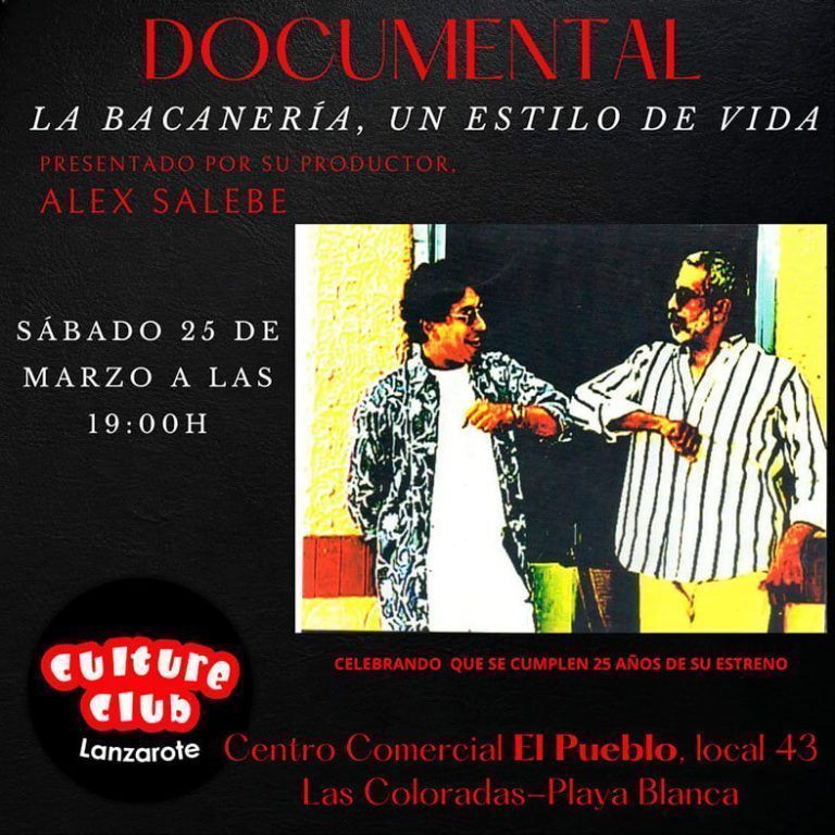 Noticias Playa Blanca | Culture Club Lanzarote invita a celebrar, este sábado, el 25 aniversario del documental ‘La Bacanería, un estilo de vida’