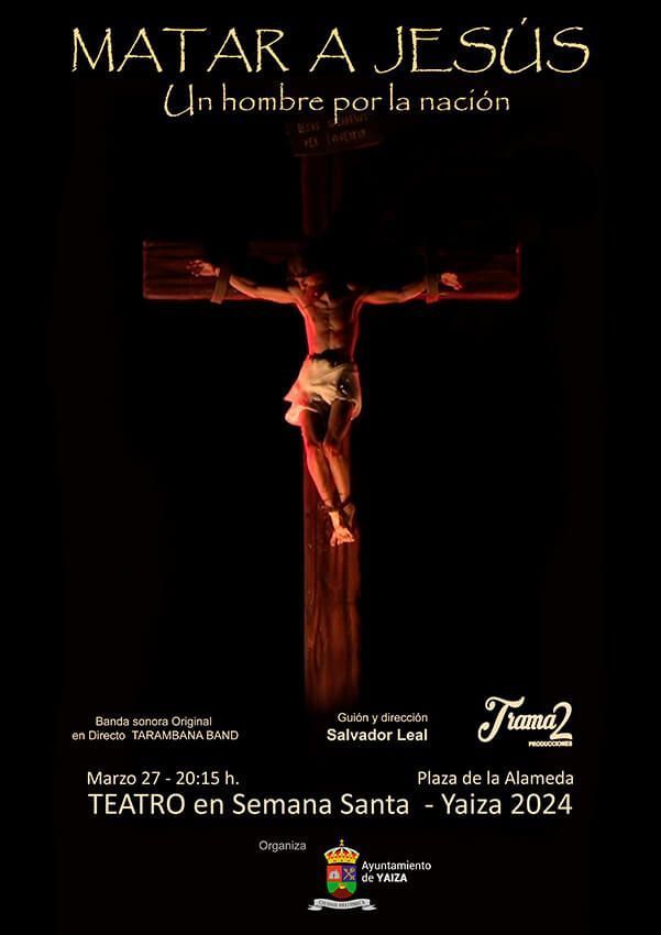 Noticias Yaiza | La obra teatral ‘Matar a Jesús’ regresa a Yaiza esta Semana Santa