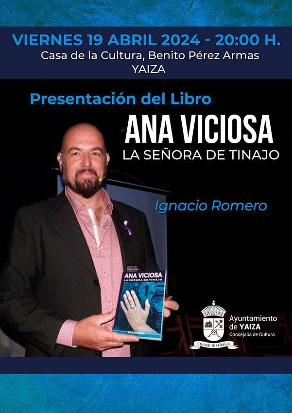 Noticias Yaiza | Ignacio Romero llega este viernes a Yaiza con su novela histórica Ana Viciosa