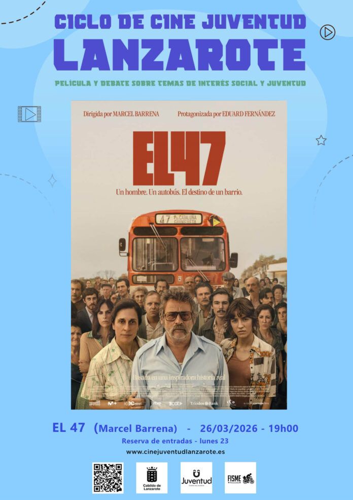 CJL MARZO 2026 Noticias | El Ciclo de Cine Juventud Lanzarote proyectará ‘El 47’, una película sobre la disidencia pacífica
